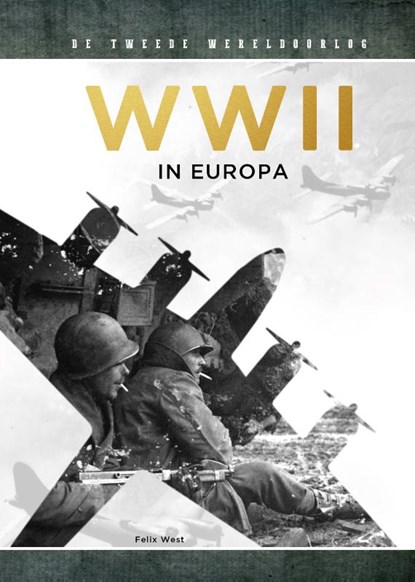 WWII in Europa, Felix West - Gebonden - 9789493001039