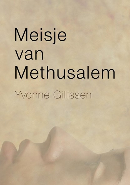 Meisje van Methusalem, Yvonne Gillissen - Ebook - 9789493016095
