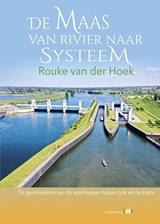 De Maas van rivier naar systeem, Rouke van der Hoek -  - 9789493048492