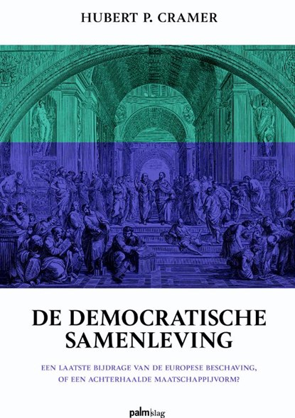 De democratische samenleving, Hubert P. Cramer - Paperback - 9789493059115