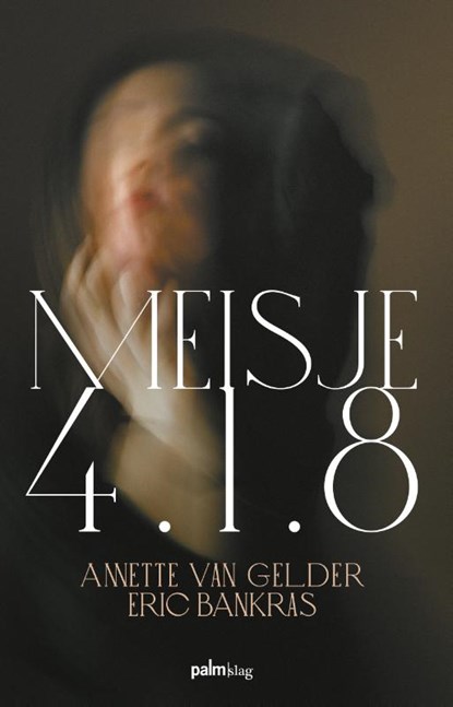 Meisje 4.1.8, Anette Van Gelder ; Eric Bankras - Paperback - 9789493059870