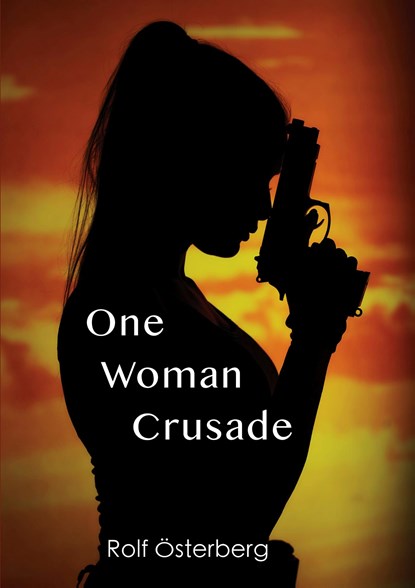 One Woman Crusade, Rolf Österberg - Ebook - 9789493158122