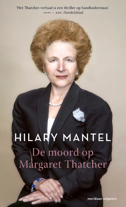 De moord op Margaret Thatcher, Hilary Mantel - Gebonden - 9789493169333