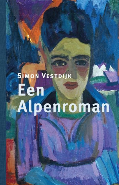 Een Alpenroman, Simon Vestdijk - Gebonden - 9789493170513