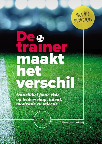 De trainer maakt het verschil, Mauro Van de Looij - Paperback - 9789493171251