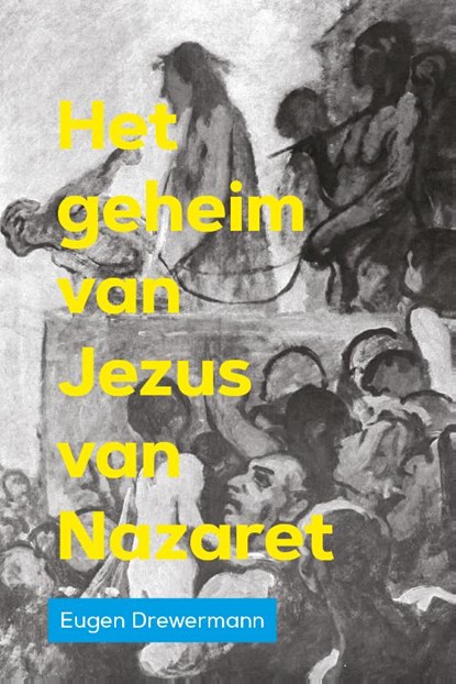 Het geheim van Jezus van Nazaret, Eugen Drewermann - Paperback - 9789493175938