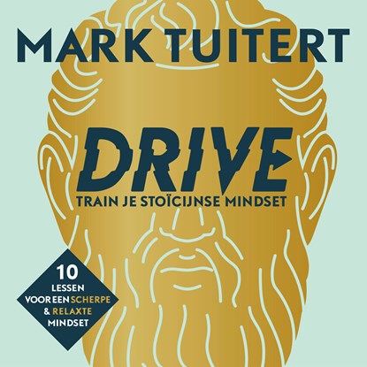 DRIVE: Train je stoïcijnse mindset, Mark Tuitert - Luisterboek MP3 - 9789493213227