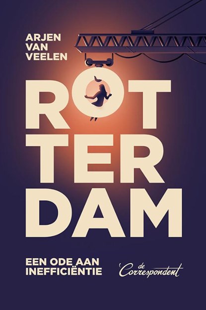 Rotterdam, Arjen van Veelen - Paperback - 9789493254183