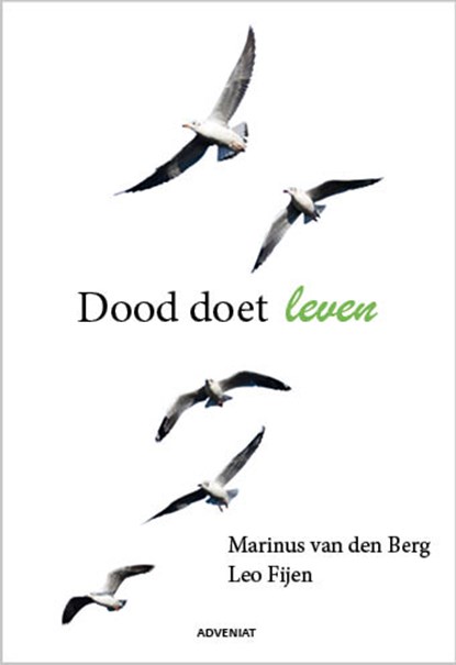 Dood doet leven, Marinus van den Berg ; Leo Fijen - Paperback - 9789493279261