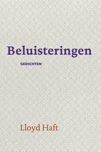Beluisteringen, Lloyd Haft - Paperback - 9789493288782