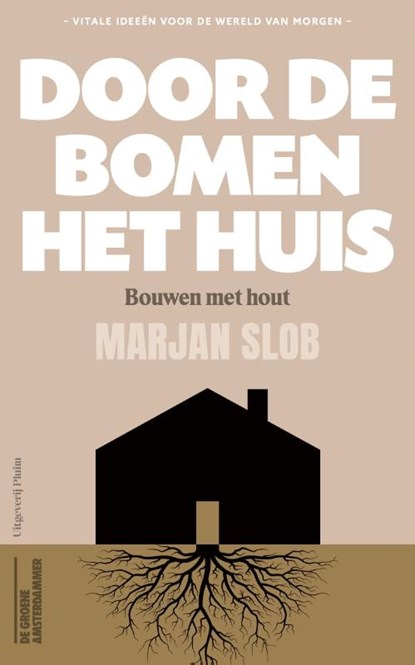 Door de bomen het huis, Marjan Slob - Paperback - 9789493304024