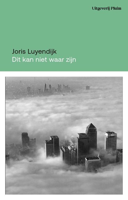 Dit kan niet waar zijn, Joris Luyendijk - Paperback - 9789493304765