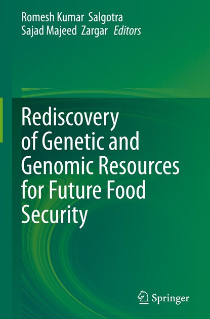 Rediscovery of Genetic and Genomic Resources for Future Food Security, Romesh Kumar Salgotra ; Sajad Majeed Zargar - Gebonden - 9789811501555