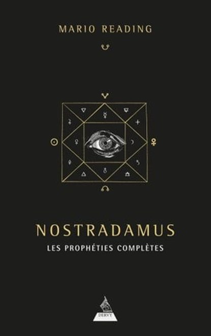 Nostradamus : les prophéties complètes, Mario Reading - Ebook - 9791024220109