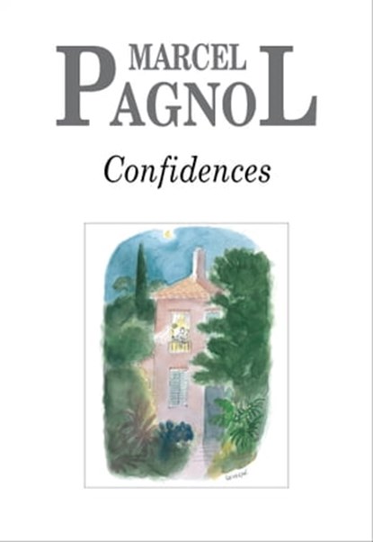 Confidences, Marcel Pagnol - Ebook - 9791032100363
