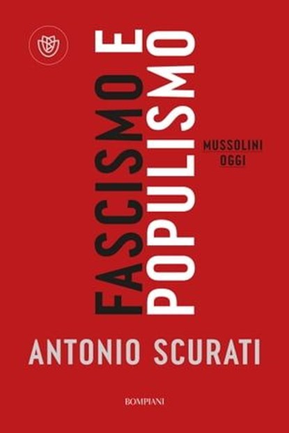 Fascismo e populismo, Antonio Scurati - Ebook - 9791221706390
