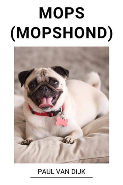 Mops (Mopshond), Paul Van Dijk - Ebook - 9798215029787