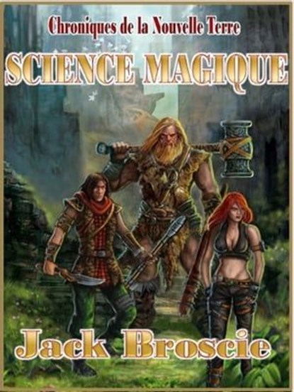 Chroniques de la Nouvelle 3 Science Magique, Jack Broscie - Ebook - 9798215195550