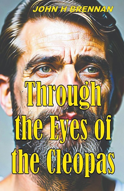 Through the Eyes of Cleopas, John H Brennan - Paperback - 9798223723912