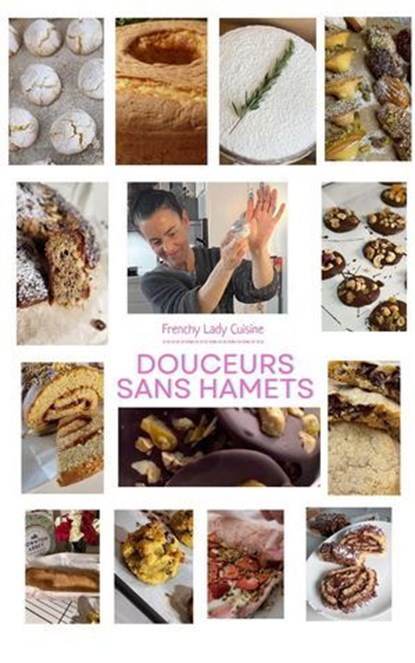 Douceurs sans Hamets, Sarah Khalfa ; Frenchy lady cuisine - Ebook - 9798224121748