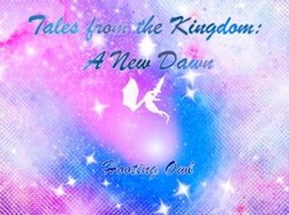 Tales from the Kingdom: A New Dawn, Hooting Owl - Ebook - 9798224507306