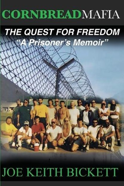 Cornbread Mafia The Quest For Freedom: "A Prisoner's Memoir", Joe Keith Bickett - Paperback - 9798437725108