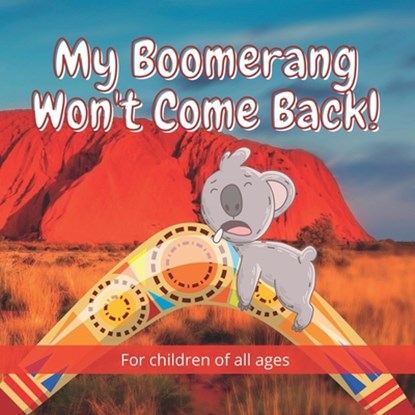 My Boomerang Won't Come Back!, Stephen John Peel - Paperback - 9798580525853