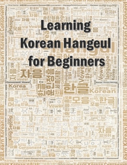 Learning Korean Hangeul for beginners, Jai Hong Ahn - Paperback - 9798595680448