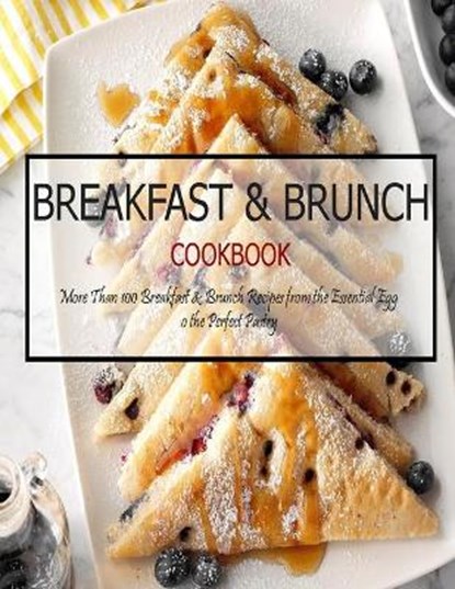 Breakfast & Brunch Cookbook: More Than 100 Breakfast & Brunch Recipes from the Essential Egg o the Perfect Pastry, Jovan A. Banks - Paperback - 9798599993650