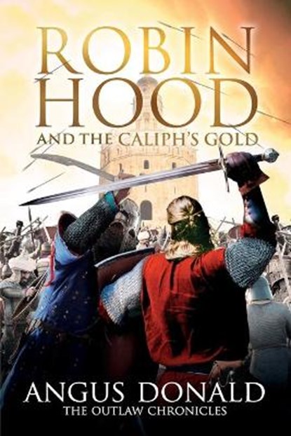 Robin Hood and the Caliph's Gold, Angus Donald - Paperback - 9798620987504