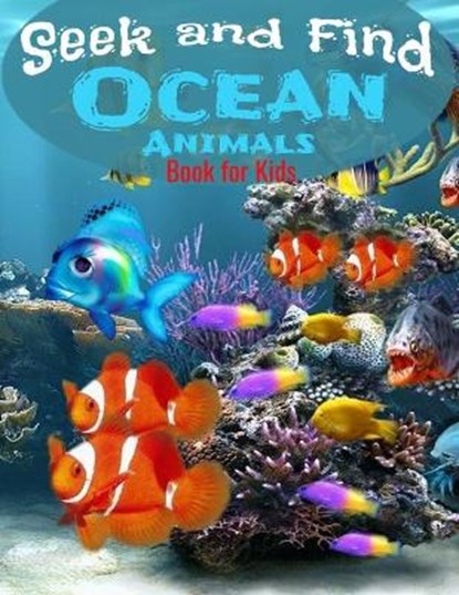Seek and Find - Ocean Animals Book for Kids: Look and Find Books For Kids Ages 2-5 year old Under The Sea Activity Book For Childrens, B-Tchec Book - Paperback - 9798645737573