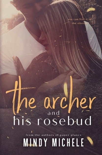 The Archer and His Rosebud: (A standalone single parents romance), Michele G. Miller - Paperback - 9798835154968