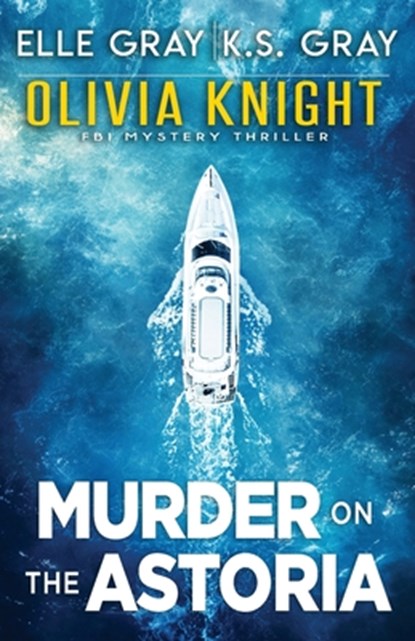 Murder on the Astoria, K S Gray ; Elle Gray - Paperback - 9798835687800