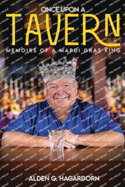 Once upon a Tavern: Memoirs of a Mardi Gras King, Alden G. Hagordorn - Paperback - 9798869035097