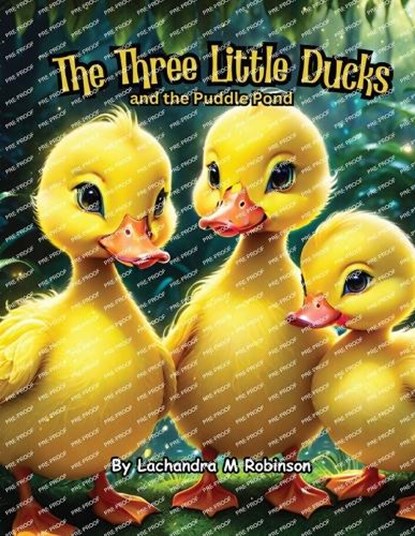 The Three Little Ducks: and the Puddle Pond, Lachandra M. Robinson - Paperback - 9798869195753