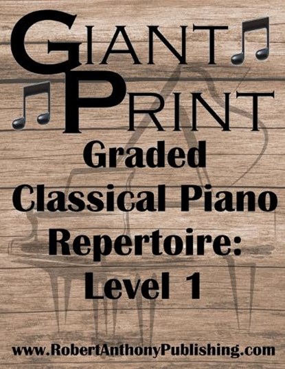 GIANT PRINT Graded Classical Piano Repertoire: Level 1, Robert Anthony - Paperback - 9798879359404