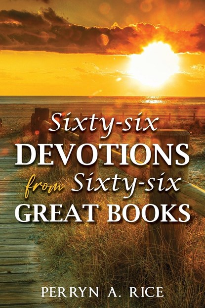 Sixty-six Devotions from Sixty-six Great Books, Perryn A. Rice - Paperback - 9798886407198