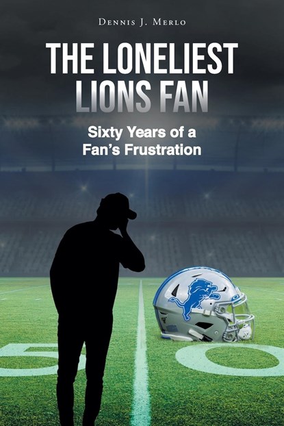 The Loneliest Lions Fan, Dennis Merlo - Paperback - 9798886540499