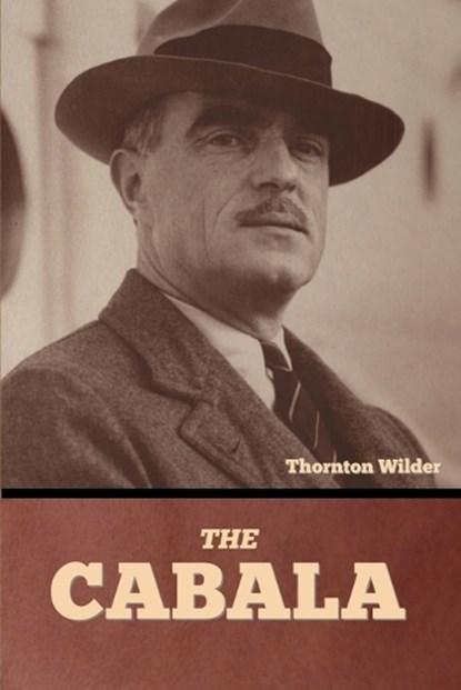 The Cabala, Thornton Wilder - Paperback - 9798888307373