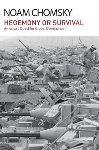 Hegemony or Survival: America's Quest for Global Dominance, Noam Chomsky - Paperback - 9798888901458