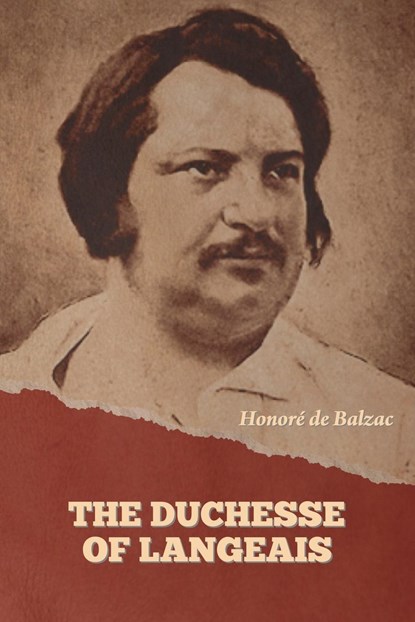 The Duchesse of Langeais, Honoré de Balzac - Paperback - 9798889423867