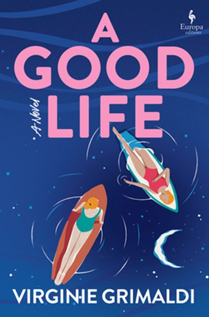 A Good Life, Virginie Grimaldi - Gebonden - 9798889660248