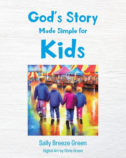 God's Story Made Simple for Kids, Sally Breeze Green - Paperback - 9798890430410
