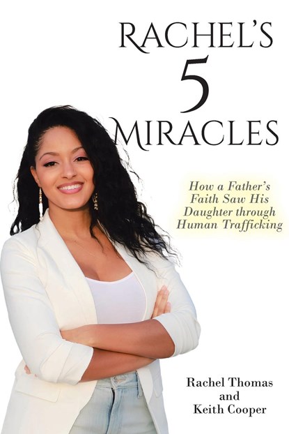 Rachel's 5 Miracles, Rachel Thomas ;  Keith Cooper - Paperback - 9798890437389