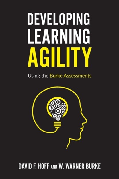 Developing Learning Agility, W Warner Burke ; David F Hoff - Paperback - 9798985645200