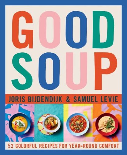 Good Soup, Joris Bijdendijk ; Samuel Levie - Gebonden Gebonden - 9798986640662
