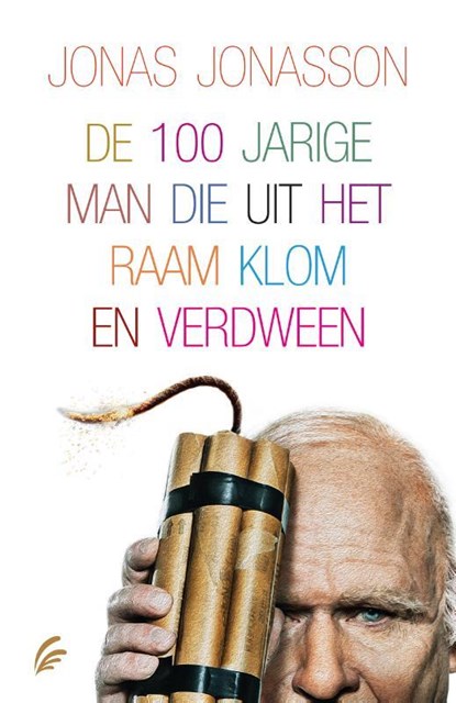 De 100 jarige man die uit het raam klom en verdween, Jonasson, Jonas - Paperback - 9789044983265
