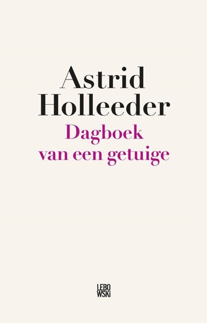 Dagboek van een getuige, Holleeder, Astrid - Paperback - 9789048843510
