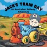 Jack's Train Day - Sarah Tinney - 9780975667750