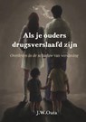 Als je ouders drugsverslaafd zijn - Jacque W. Outa - 9789465461526